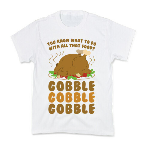 Gobble Gobble Gobble Kids T-Shirt
