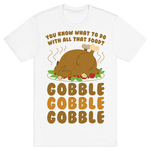 Gobble Gobble Gobble T-Shirt