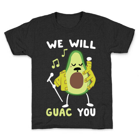 We Will Guac You Kids T-Shirt