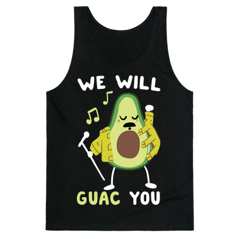 We Will Guac You Tank Top