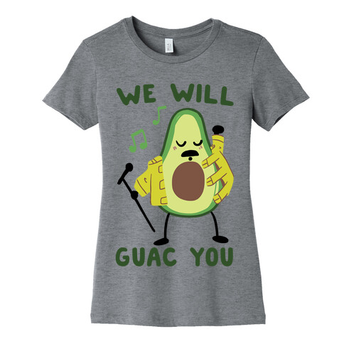 We Will Guac You Womens T-Shirt