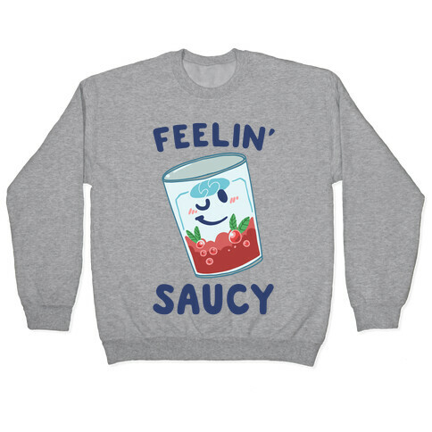 Feelin' Saucy  Pullover