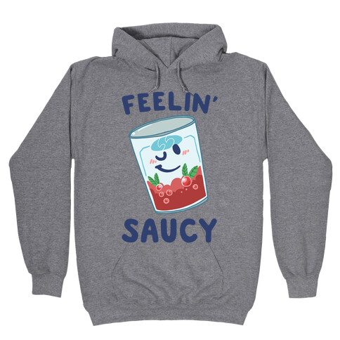 Feelin' Saucy  Hooded Sweatshirt