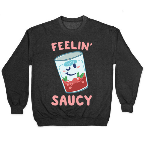 Feelin' Saucy  Pullover