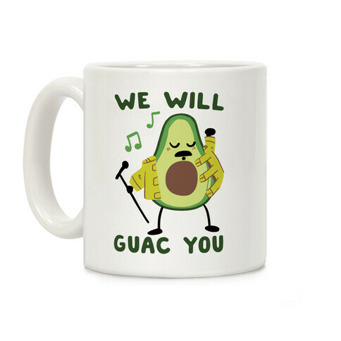We Will Guac You Coffee Mug