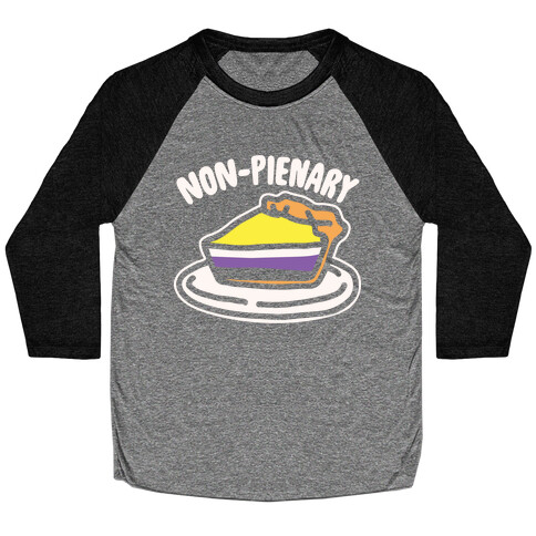 Non-Pienary Pie Non binary Parody White Print Baseball Tee