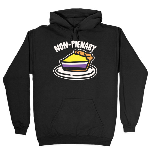 Non-Pienary Pie Non binary Parody White Print Hooded Sweatshirt