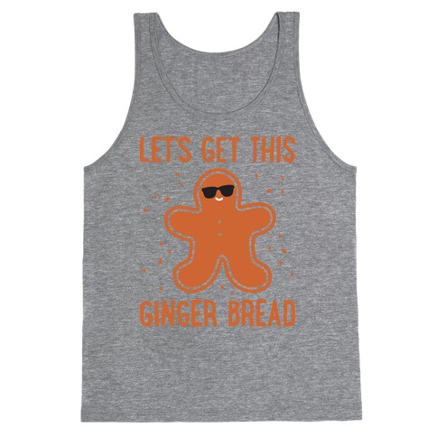 Let's Get This Gingerbread Tank Top