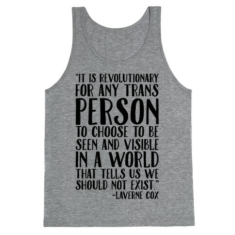 Revolutionary For Any Trans Person To Close To Be Seen And Visible Laverne Cox Quote  Tank Top