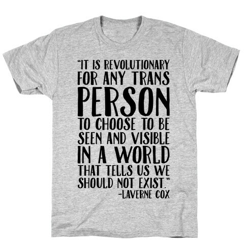 Revolutionary For Any Trans Person To Close To Be Seen And Visible Laverne Cox Quote  T-Shirt