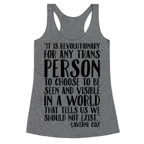 Revolutionary For Any Trans Person To Close To Be Seen And Visible Laverne Cox Quote  Racerback Tank Top