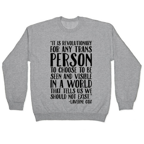 Revolutionary For Any Trans Person To Close To Be Seen And Visible Laverne Cox Quote  Pullover