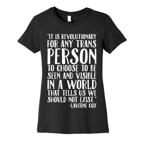 Revolutionary For Any Trans Person To Close To Be Seen And Visible Laverne Cox Quote White Print Womens T-Shirt