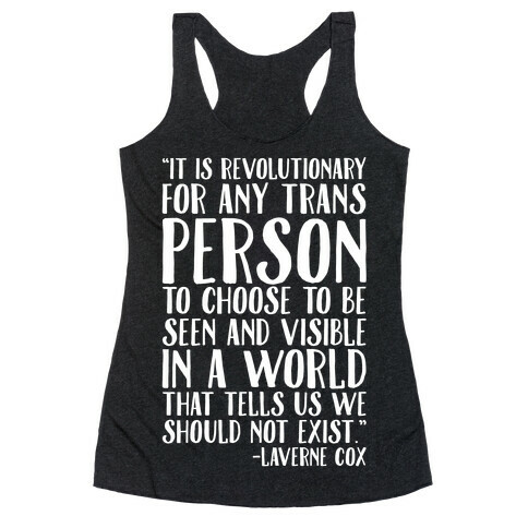 Revolutionary For Any Trans Person To Close To Be Seen And Visible Laverne Cox Quote White Print Racerback Tank Top