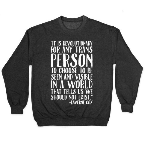 Revolutionary For Any Trans Person To Close To Be Seen And Visible Laverne Cox Quote White Print Pullover