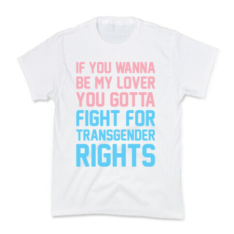 If You Wannabe My Lover You Gotta Fight For Transgender Rights Wannabe Parody Kids T-Shirt