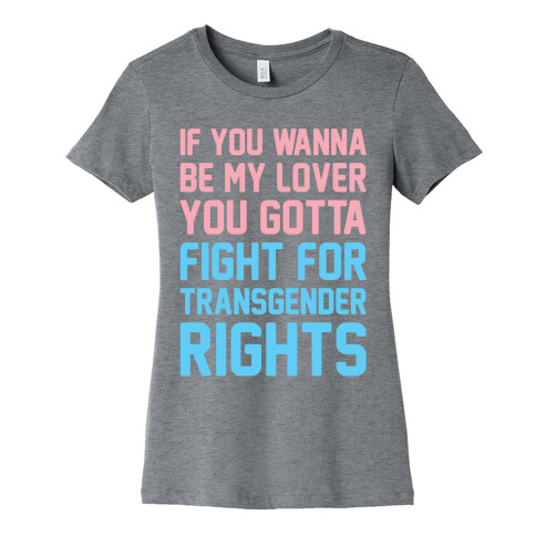 If You Wannabe My Lover You Gotta Fight For Transgender Rights Wannabe Parody Womens T-Shirt