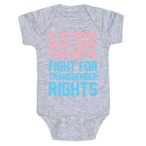 If You Wannabe My Lover You Gotta Fight For Transgender Rights Wannabe Parody Baby One-Piece