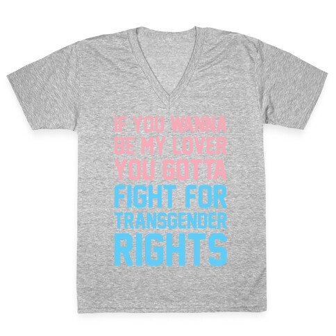 If You Wannabe My Lover You Gotta Fight For Transgender Rights Wannabe Parody V-Neck Tee Shirt