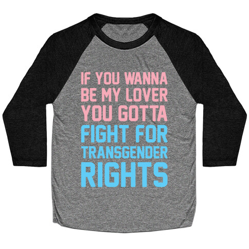 If You Wannabe My Lover You Gotta Fight For Transgender Rights Wannabe Parody Baseball Tee