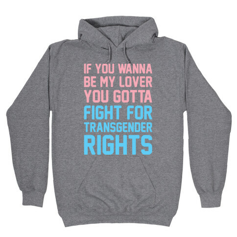 If You Wannabe My Lover You Gotta Fight For Transgender Rights Wannabe Parody Hooded Sweatshirt