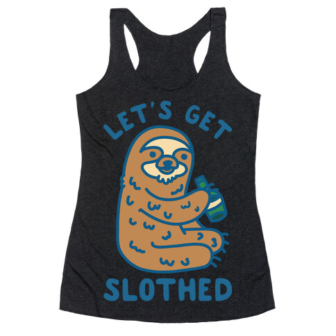 Let's Get Slothed Racerback Tank Top