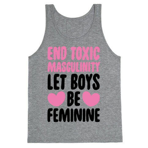 End Toxic Masculinity Let Boys Be Feminine  Tank Top