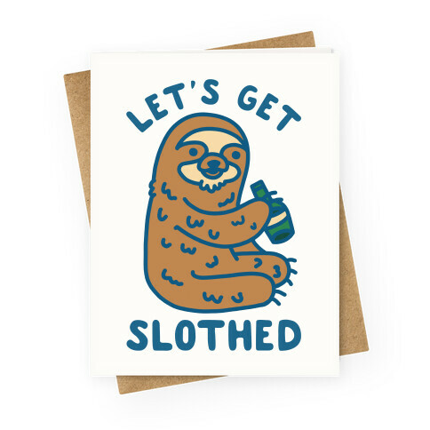 Let's Get Slothed Greeting Card