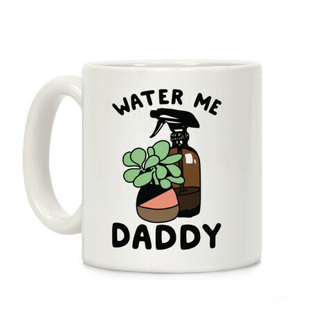 Water Me Daddy Coffee Mug