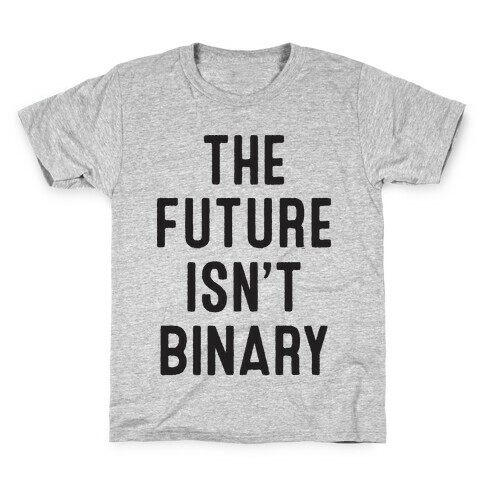 The Future Isn't Binary Kids T-Shirt