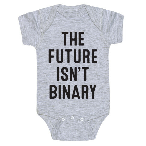 The Future Isn't Binary Baby One-Piece