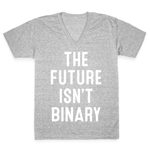 The Future Isn't Binary V-Neck Tee Shirt