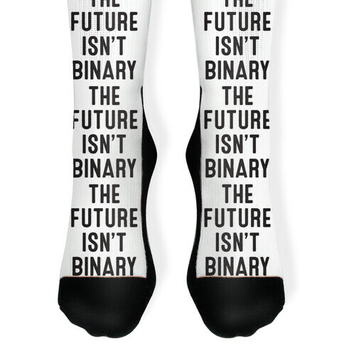 The Future Isn't Binary Sock