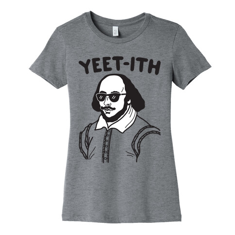 Yeet-ith Shakespeare Womens T-Shirt