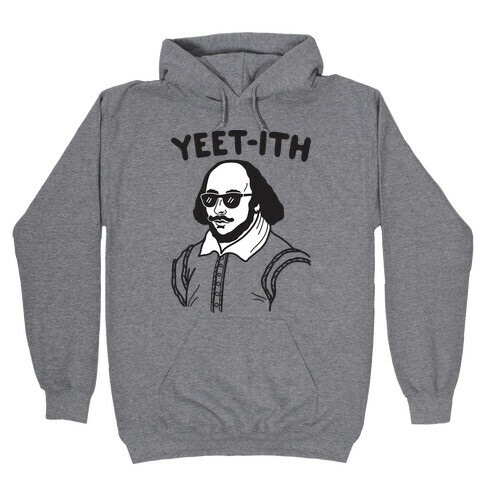 Yeet-ith Shakespeare Hooded Sweatshirt