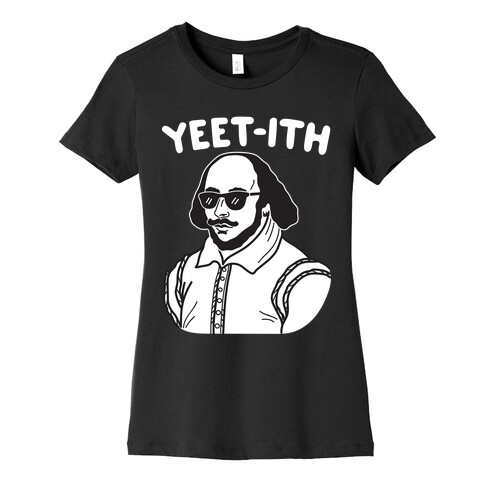 Yeet-ith Shakespeare Womens T-Shirt