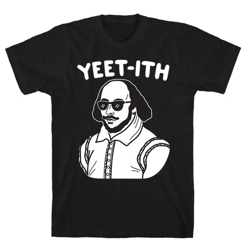 Yeet-ith Shakespeare T-Shirt