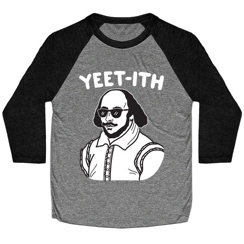 Yeet-ith Shakespeare Baseball Tee