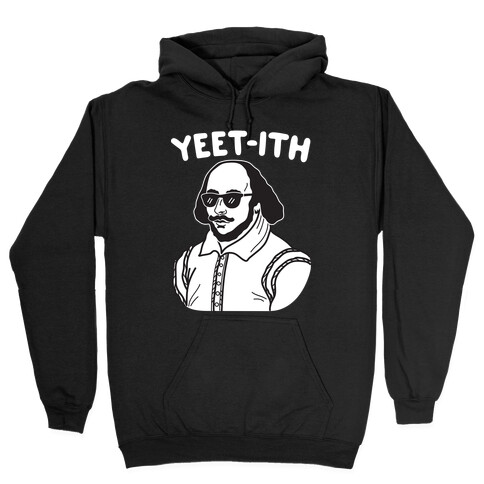 Yeet-ith Shakespeare Hooded Sweatshirt