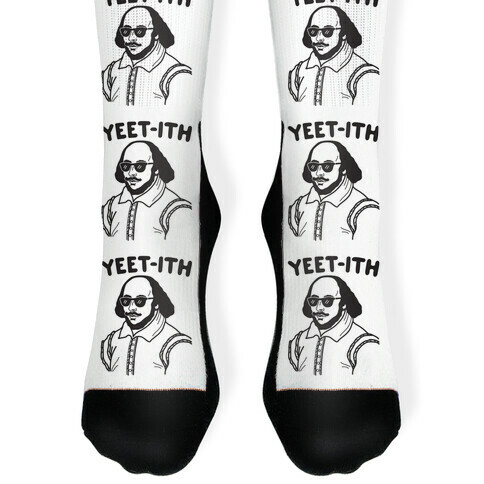 Yeet-ith Shakespeare Sock