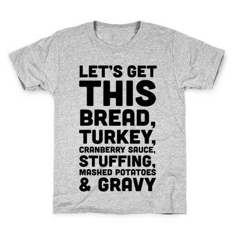 Let's Get This Bread Thanksgiving Kids T-Shirt