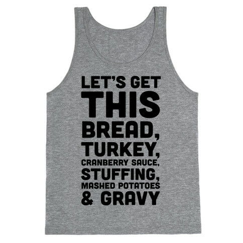 Let's Get This Bread Thanksgiving Tank Top