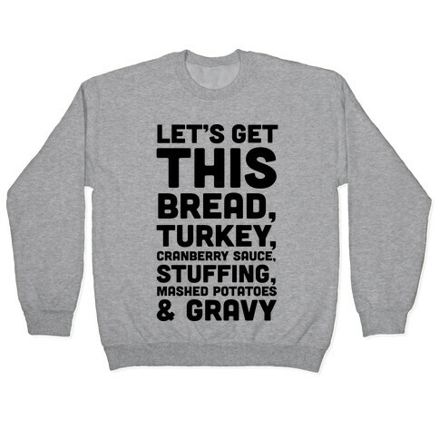 Let's Get This Bread Thanksgiving Pullover