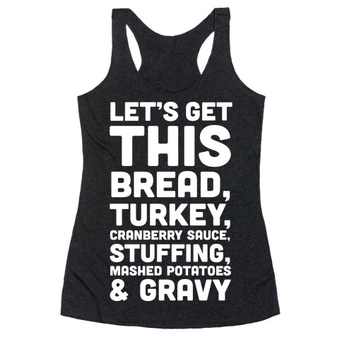Let's Get This Bread Thanksgiving Racerback Tank Top