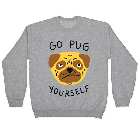 Go Pug Yourself Dog Pullover