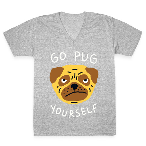 Go Pug Yourself Dog V-Neck Tee Shirt