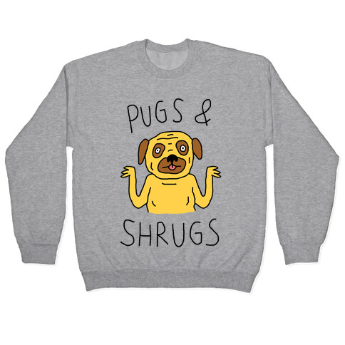 Pugs And Shrugs Dog Pullover