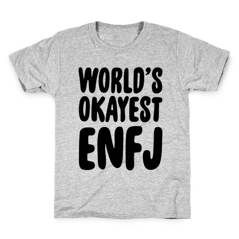 World's Okayest ENFJ Kids T-Shirt