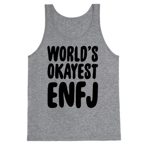 World's Okayest ENFJ Tank Top