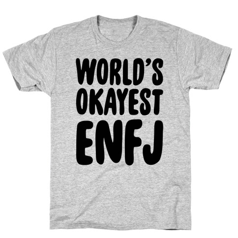 World's Okayest ENFJ T-Shirt